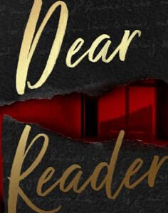 DEAR READER