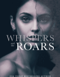 WHISPERS AND ROARS