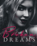 BROKEN DREAMS
