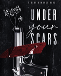 UNDER YOUR SCARS
